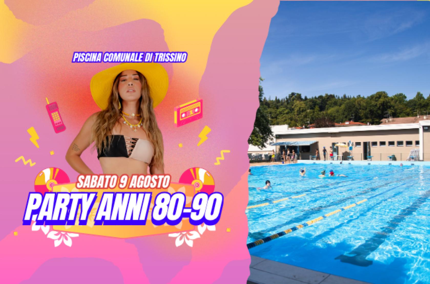 9.08 Party anni 80-90 | Piscina di Trissino