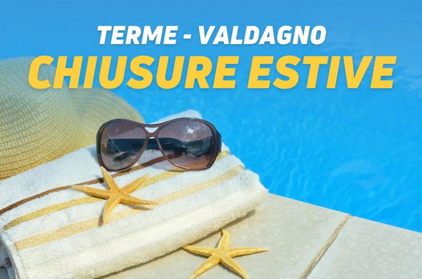 Chiusure estive 2025 - Sedi Terme e Valdagno