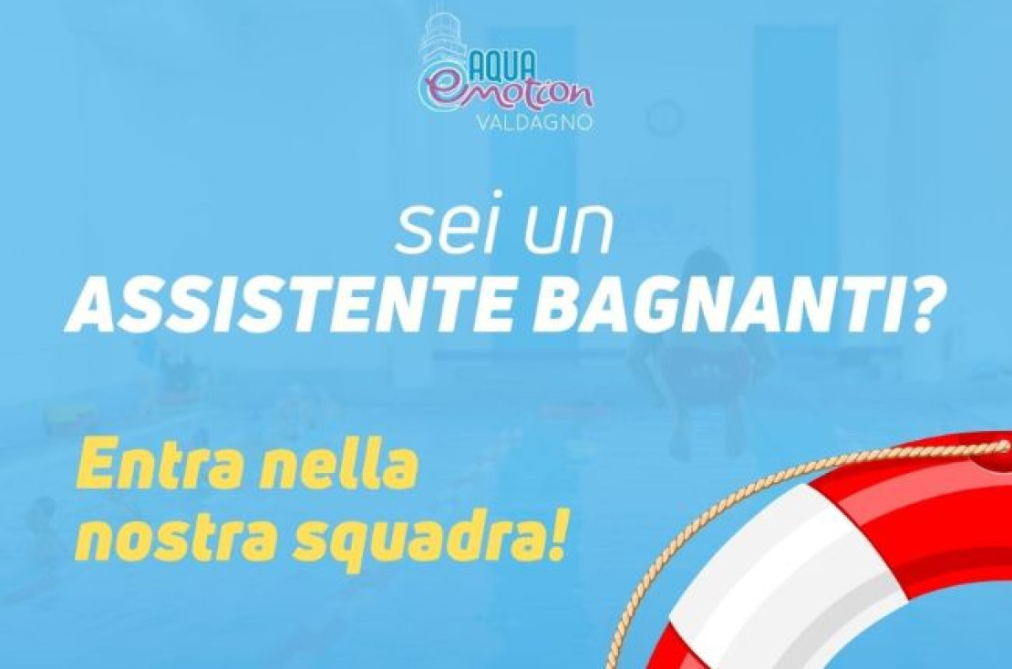 Sei Assistente Bagnanti? Valdagno ti aspetta!